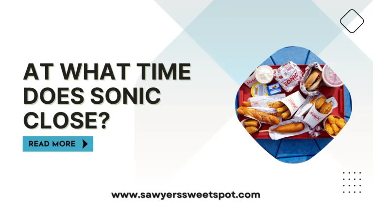 At What Time Does Sonic Close?