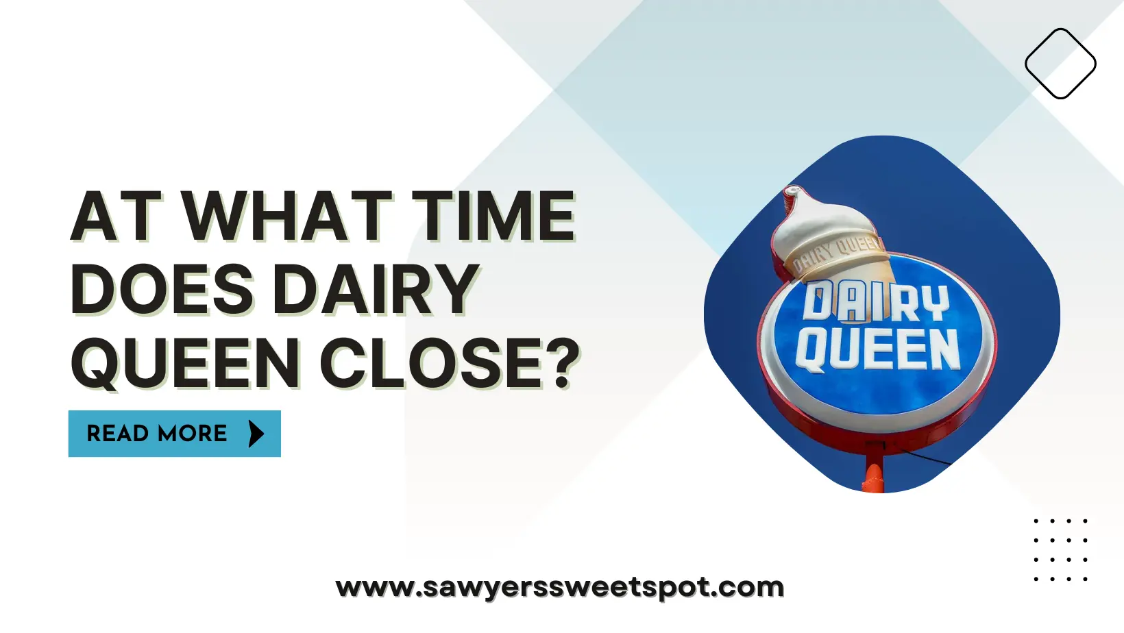 At What Time Does Dairy Queen Close?