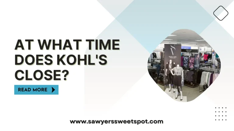 At What Time Does Kohl’s Close?