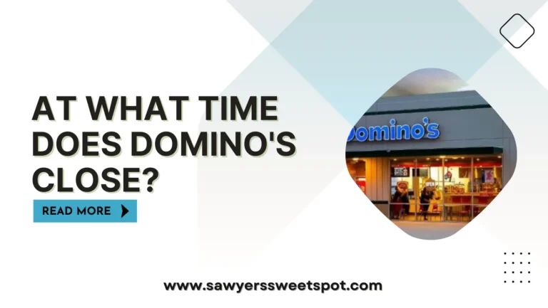 At What Time Does Domino’s Close?