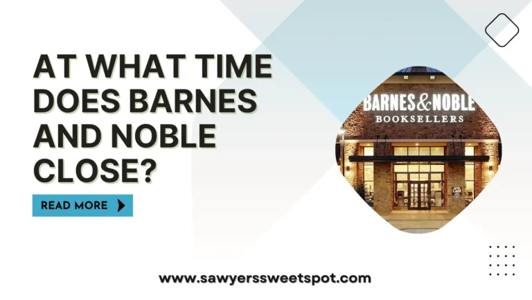 At What Time Does Barnes And Noble Close?