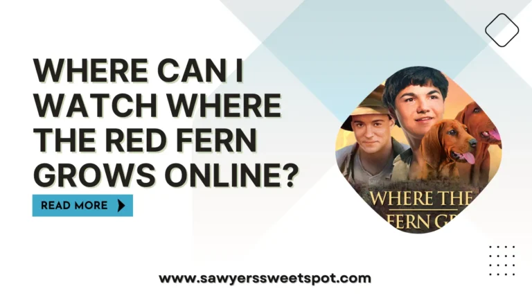 Where Can I Watch Where the Red Fern Grows Online?