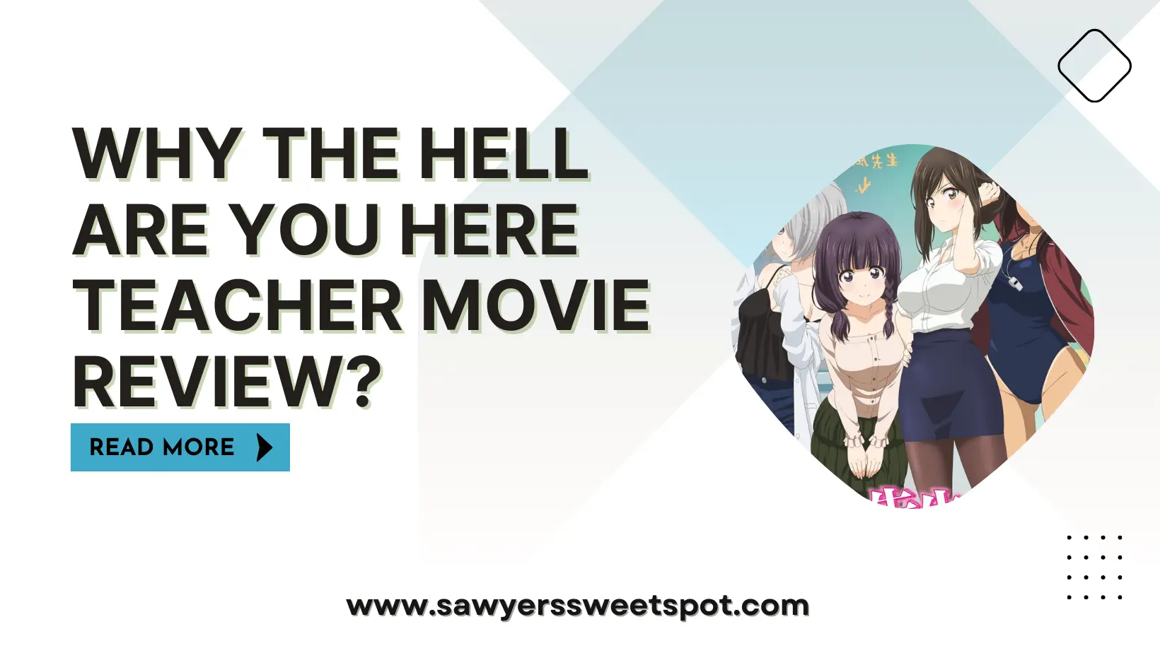 Why the Hell are you here Teacher Movie Review?