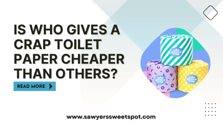 Is Who Gives a Crap Toilet Paper Cheaper than Others?
