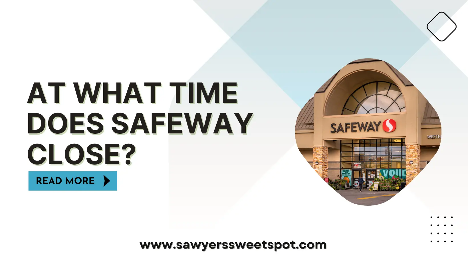 At What Time Does Safeway Close?