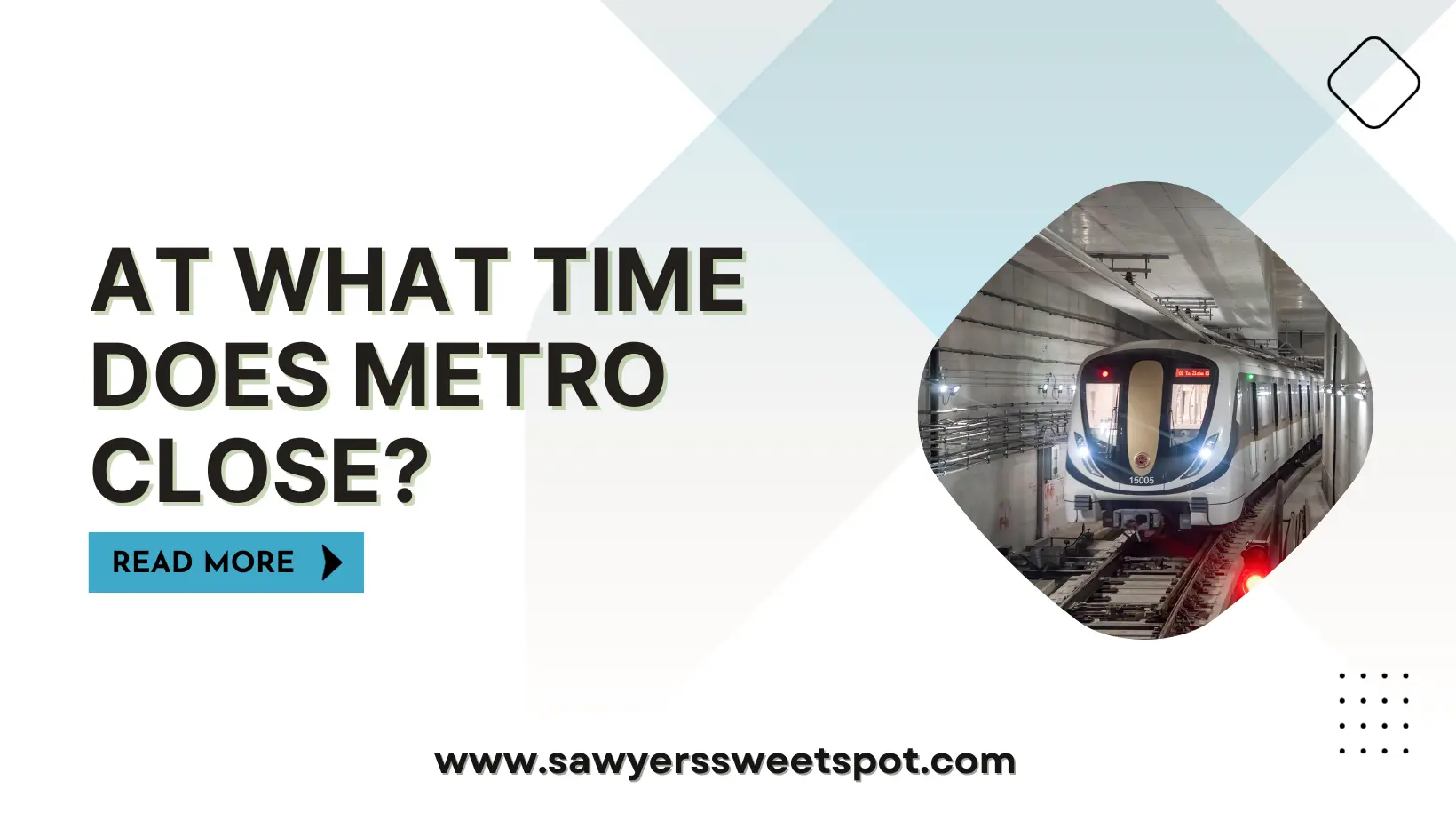 At What Time Does Metro Close?