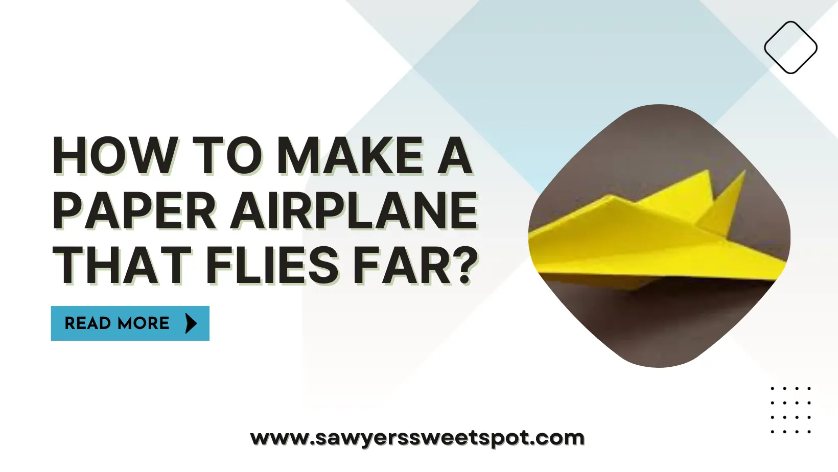 How To Make A Paper Airplane that Flies Far?